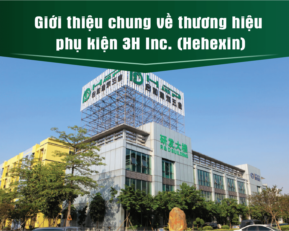 Giới thiệu chung về thương hiệu phụ kiện 3H Inc. (Hehexin)