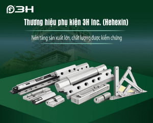 thuong-hieu-phu-kien-3h-inc-hehexin-nen-tang-san-xuat-lon-chat-luong-duoc-kiem-chung