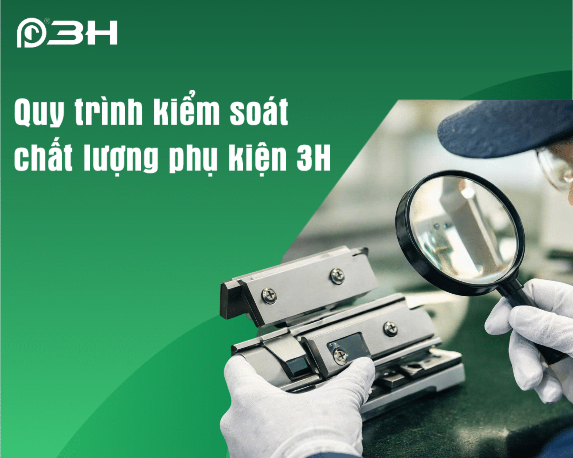 Quy trình kiểm soát chất lượng phụ kiện 3H