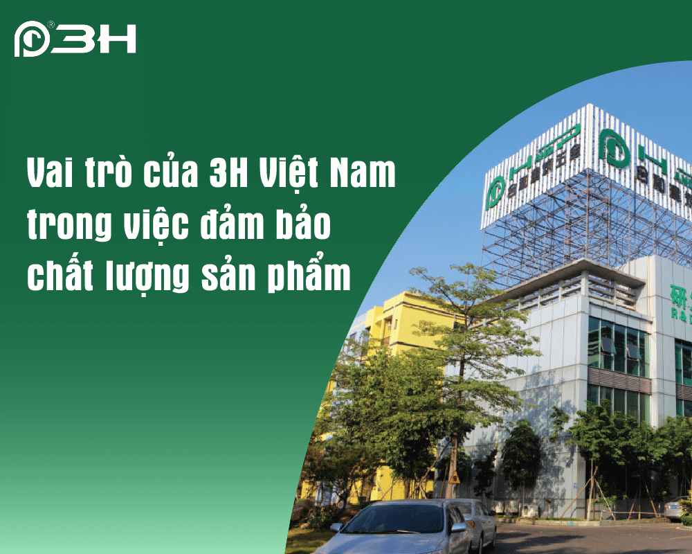 Vai trò của 3H Việt Nam trong việc đảm bảo chất lượng sản phẩm