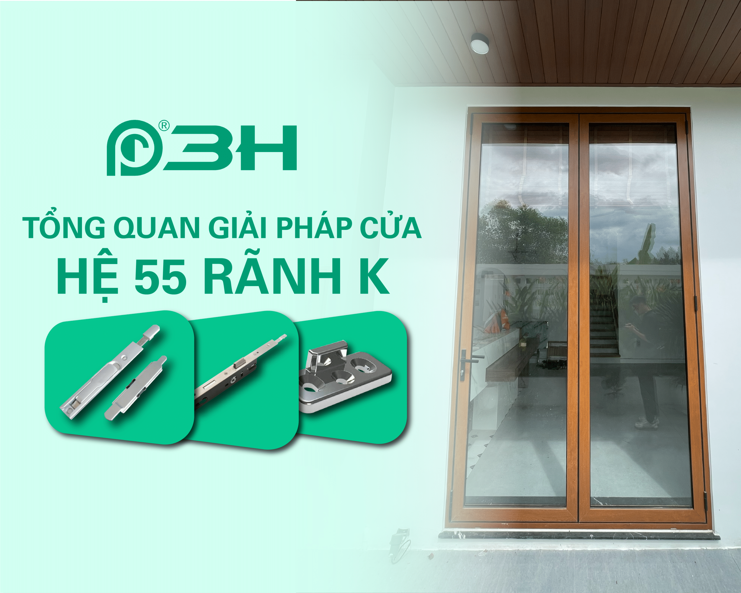 Tổng quan giải pháp cửa hệ 55 rãnh K