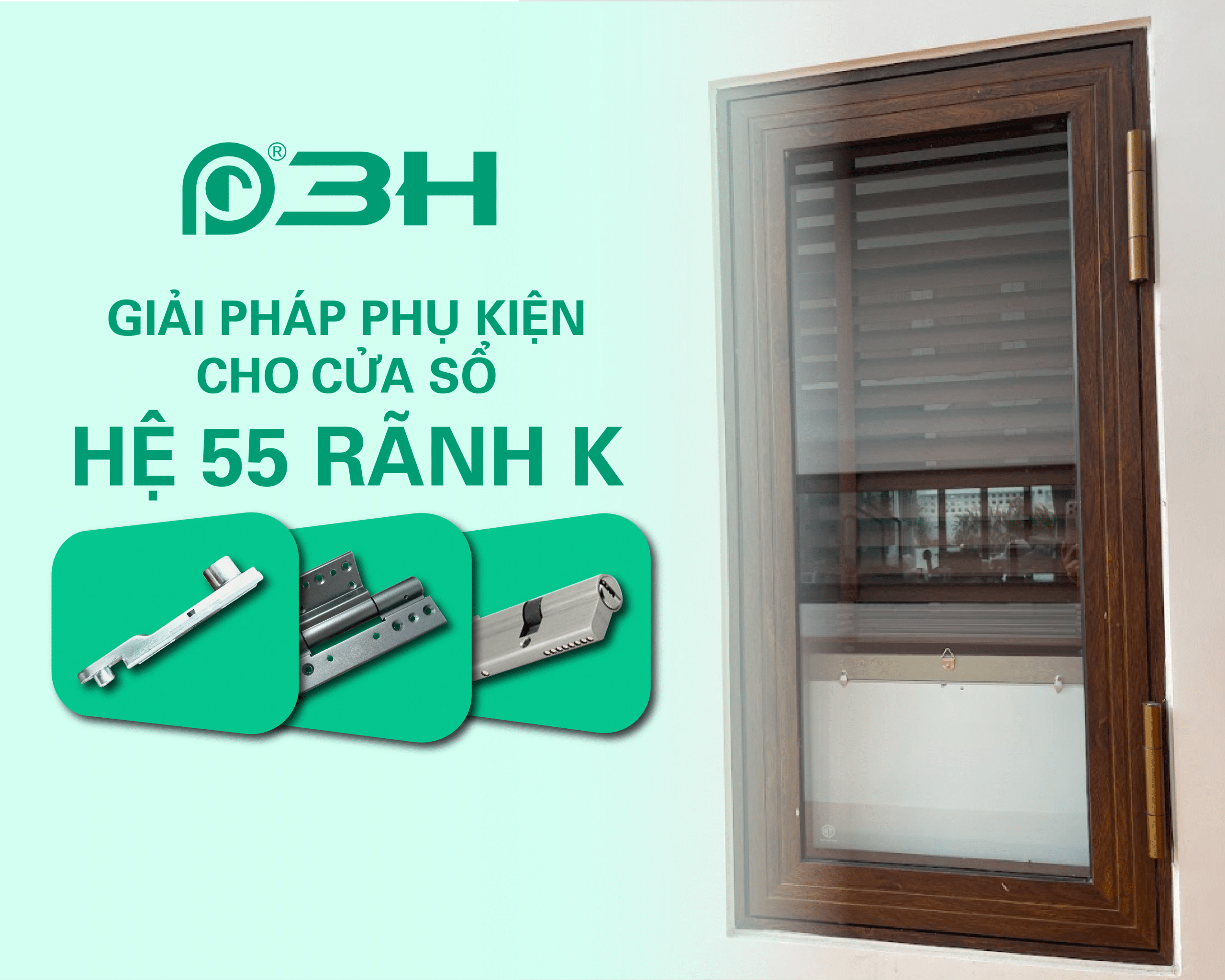 Giải pháp phụ kiện cho cửa sổ hệ 55 rãnh K