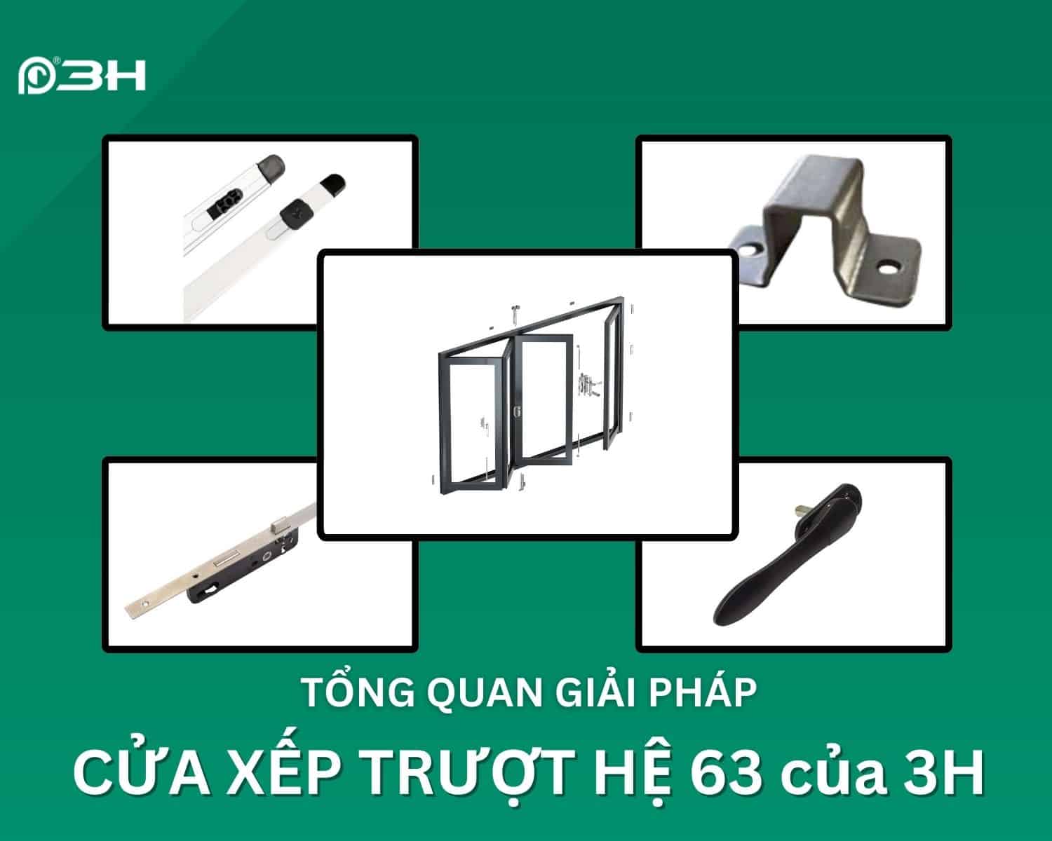 Tổng quan giải pháp cửa xếp trượt hệ 63 của 3H