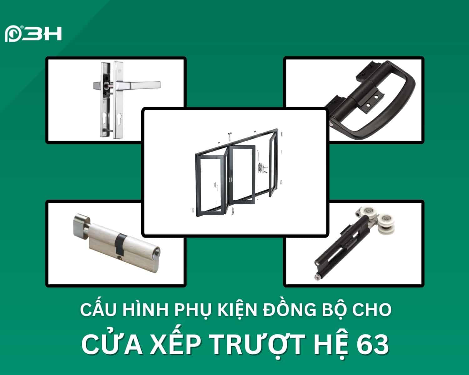 Cấu hình phụ kiện đồng bộ cho cửa xếp trượt hệ 63